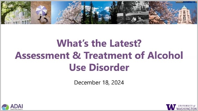 What's the Latest: Assessment & Treatment of Alcohol Use Disorder