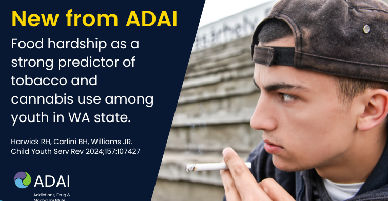 New from ADAI: paper about food hardship and tobacco/cannabis use among WA youth