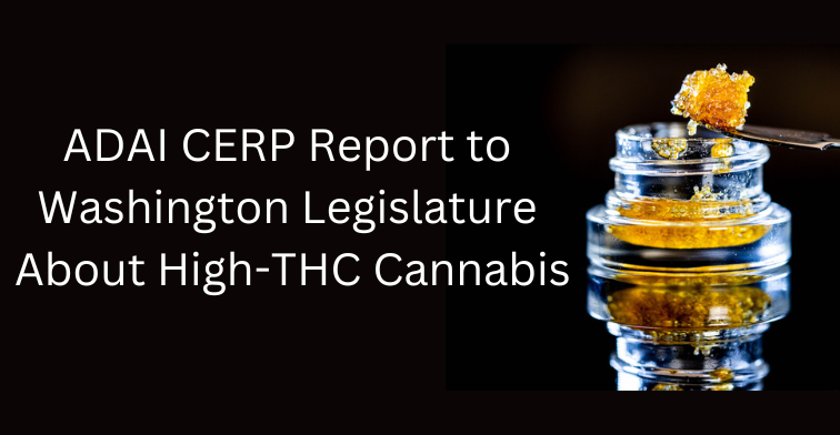 ADAI Cerp Report to Washington Legislature about High-THC Cannabis