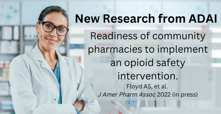 Image of smiling woman pharmacist and text New Research from ADAI. Readiness of community pharmacies to implement an opioid safety intervention.