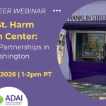New CEDEER webinar: Franklin St. Harm Reduction Center: Community Partnerships in Olympia, Washington. February 23, 2026, 1-2pm PT