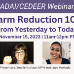 ADAI/CEDEER webinar: Harm Reduction 101: From yesterday to today