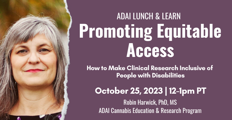 ADAI Lunch & Learn: Promoting Equitable Access. october 25, 2023, 12-1pm PT. Robin Harwick, PhD, MS