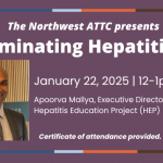 NWATTC webinar: Eliminating Hepatitis C, January 22, 2025 (12-1pm PT)