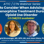 July 29 Webinar: Advising Patients on Buprenorphine Treatment Duration (1.5 CME/CE available!)
