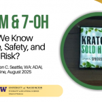 Kratom and 7-OH: What do we know about use, safety, and overdose risk? Slady M, Banta-Green C. Seattle, WA, ADAI, UW School of Medicine, August 2025