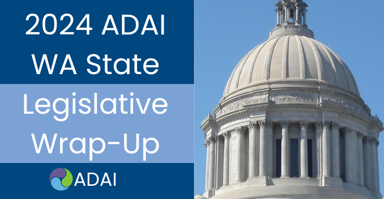2024 ADAI WA State Legislative Wrap-Up
