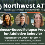 Mindfulness-Based Relapse Prevention for Addictive Behaviors, Sept. 30, 12pm PT. Certificate of attendance provided!