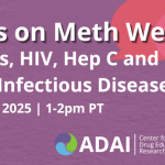 Focus on Meth webinar: Syphilis, HIV, Hepatitis C, and Other Infectious Diseases, March 27, 1-2pm PT