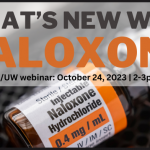 What's New with Naloxone. ADAI/UW Webinar: Oct 24, 2023 | 2-3pm PT