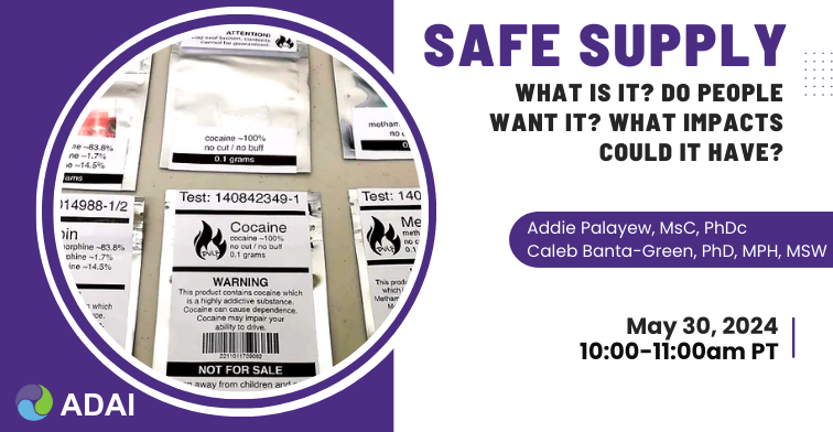 Safe Supply webinar: May 30, 2024