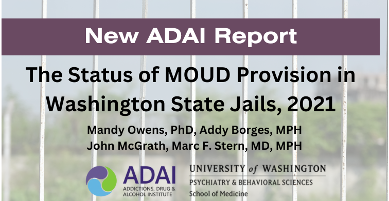 New ADAI Report: The Status of MOUD Provision in Washington State Jails, 2021