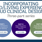 Incorporating lived/living experience into SUD clinical design: a three-part series