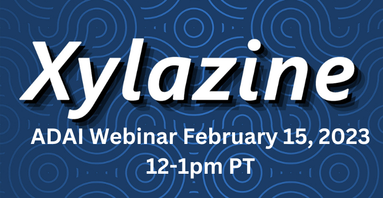 Blue background with white text that reads "Xylazine. ADAI webinar February 15, 2023, 12-1pm PT"